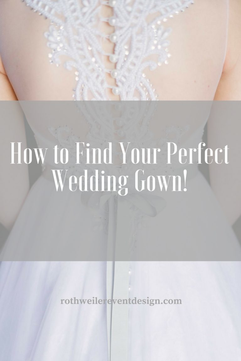 How To Find The Perfect Wedding Gown Rothweiler Event Design Blog 0812