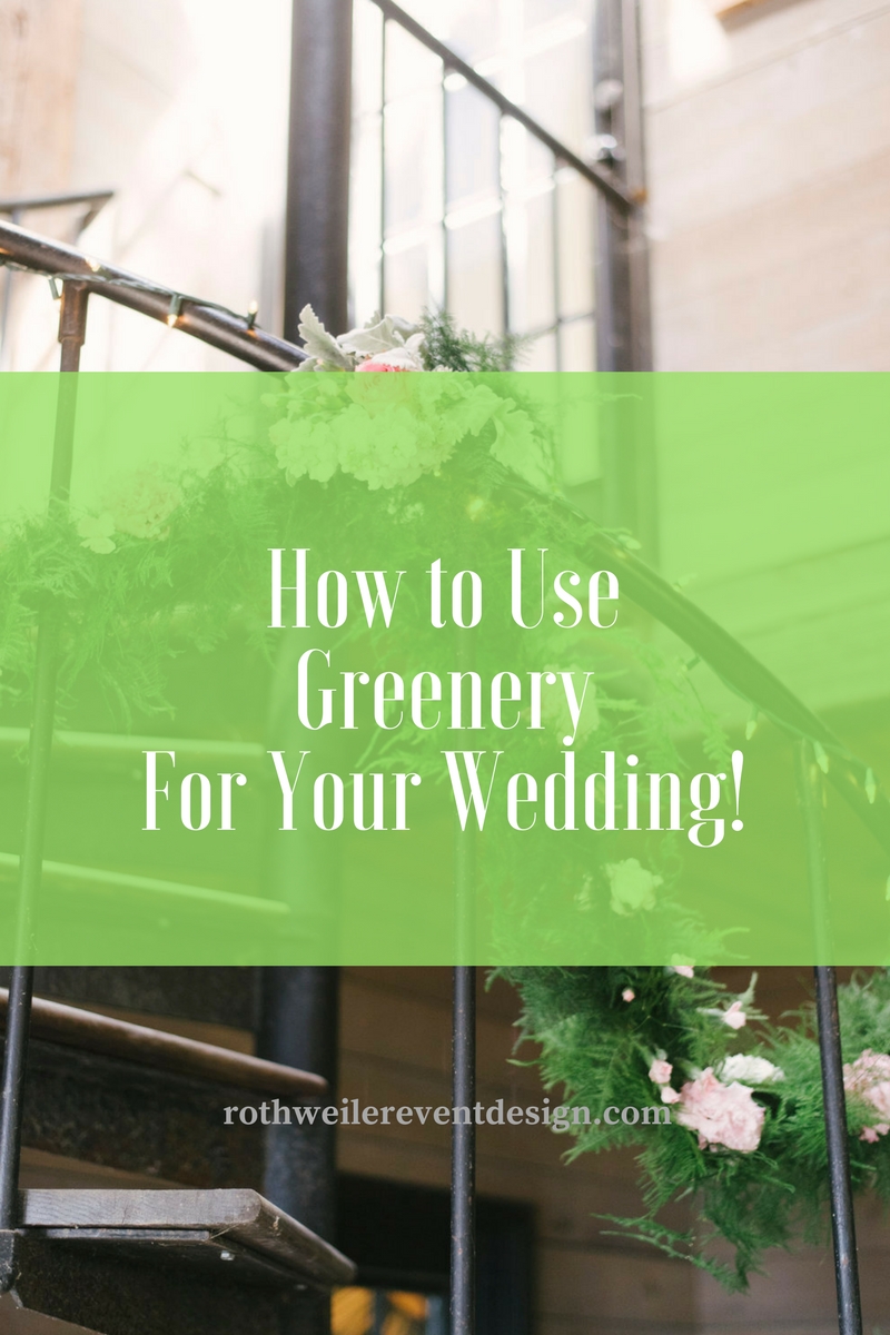 How to Use Greenery for your wedding day!