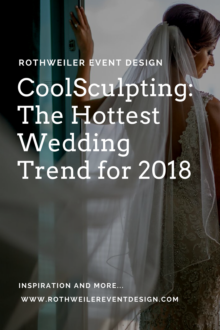 CoolSculpting: The Hottest New Wedding Trend for 2018 and why engaged brides and grooms need to make it a New Year's Resolution! Read how you can look amazing for your wedding without the gym or surgery!