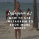 Blog for wedding professionals about how to use instagram to book more brides