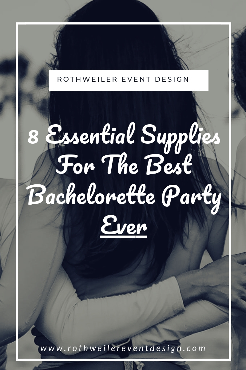 8 Essential Supplies For The Best Bachelorette Party Ever Blog