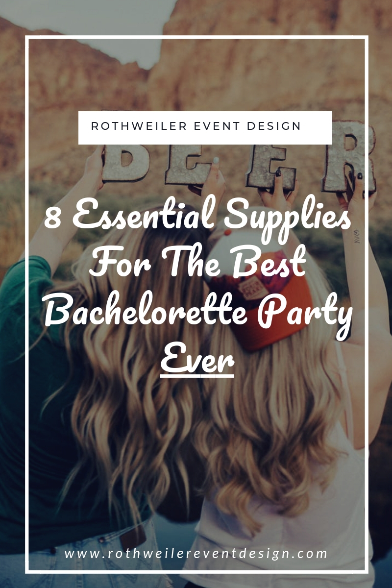 8 Essential Supplies For The Best Bachelorette Party Ever Blog