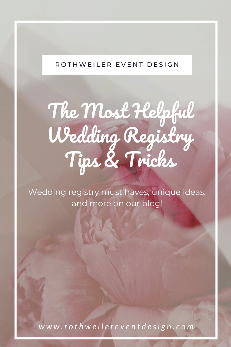 The Most Helpful Wedding Registry Advice - Rothweiler Event Design