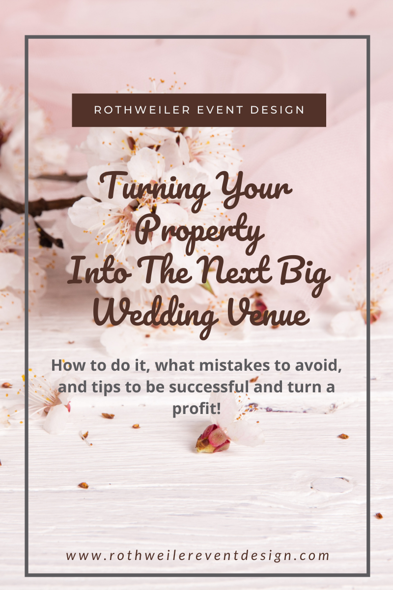 https://rothweilereventdesign.com/wp-content/uploads/2021/02/turning-your-property-into-a-wedding-venue.png